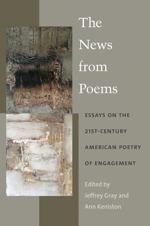 Cover of the book The News from Poems by Jeffrey Gray, Ann Keniston, University of Michigan Press