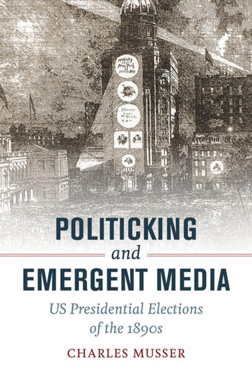 Cover of the book Politicking and Emergent Media by Charles Musser, University of California Press