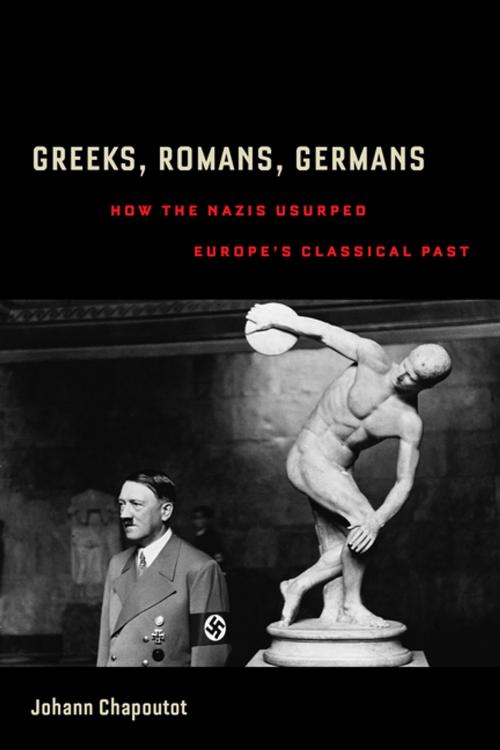 Cover of the book Greeks, Romans, Germans by Johann Chapoutot, University of California Press