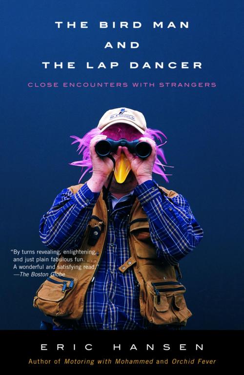 Cover of the book The Bird Man and the Lap Dancer by Eric Hansen, Knopf Doubleday Publishing Group