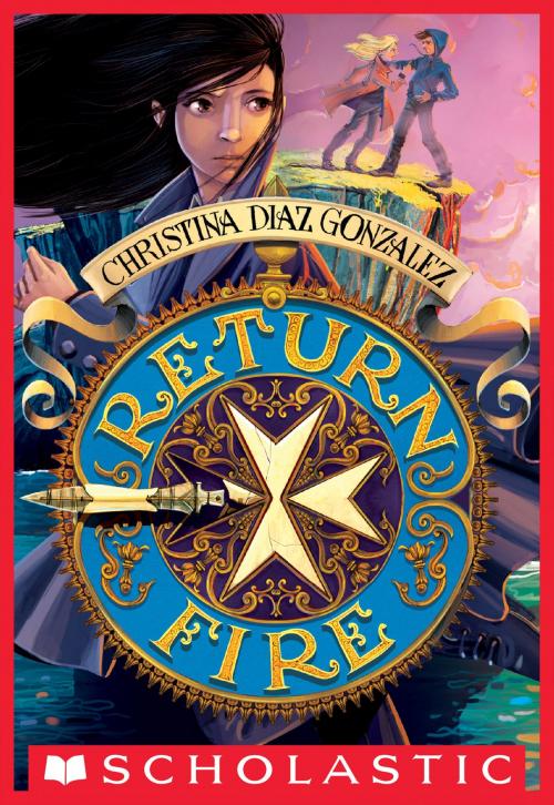 Cover of the book Return Fire (Moving Target, Book 2) by Christina Diaz Gonzalez, Scholastic Inc.