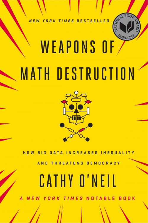 Cover of the book Weapons of Math Destruction by Cathy O'Neil, Crown/Archetype