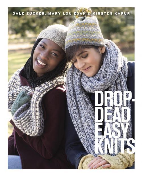 Cover of the book Drop-Dead Easy Knits by Gale Zucker, Mary Lou Egan, Kirsten Kapur, Potter/Ten Speed/Harmony/Rodale