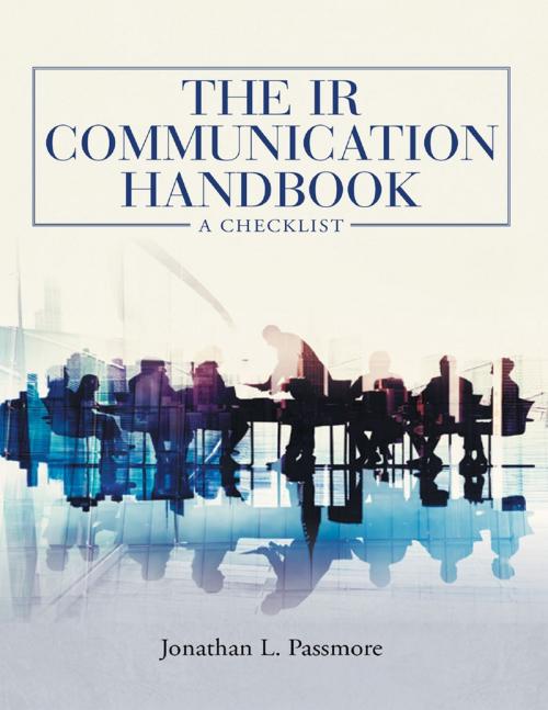 Cover of the book The IR Communication Handbook: A Checklist by Jonathan L Passmore, Valor IR Consulting LLC