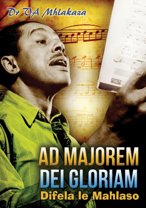 Cover of the book Ad Majorem Dei Gloriam by VA Mhlakaza, Reach Publishers