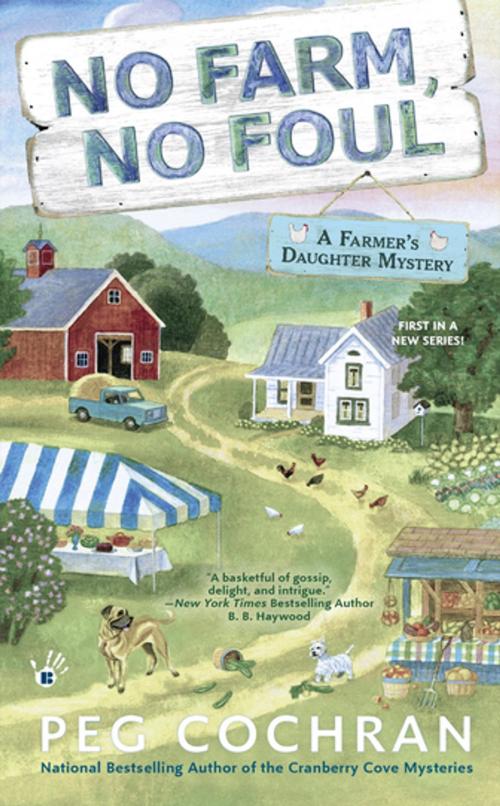 Cover of the book No Farm, No Foul by Peg Cochran, Penguin Publishing Group