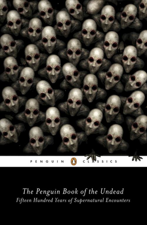 Cover of the book The Penguin Book of the Undead by , Penguin Publishing Group