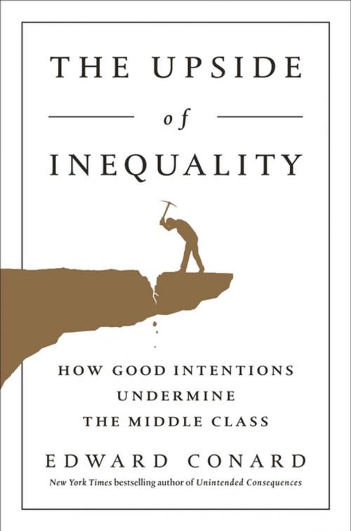 Cover of the book The Upside of Inequality by Edward Conard, Penguin Publishing Group