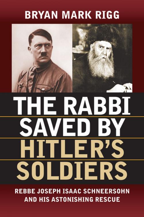 Cover of the book The Rabbi Saved by Hitler's Soldiers by Bryan Mark Rigg, University Press of Kansas