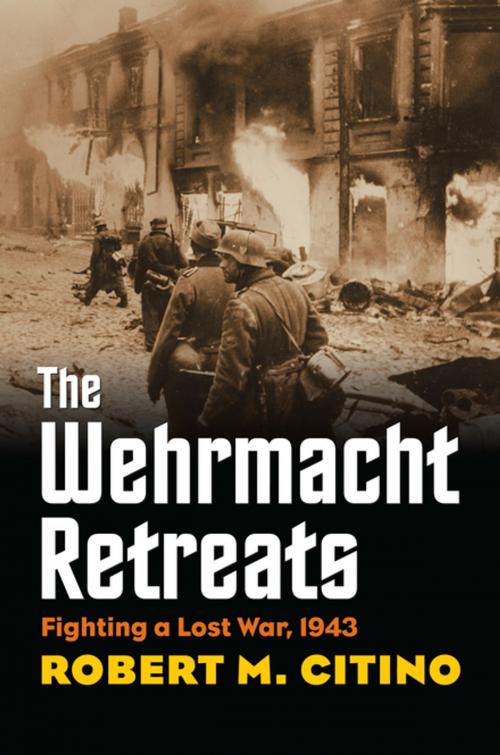 Cover of the book The Wehrmacht Retreats by Robert M. Citino, University Press of Kansas
