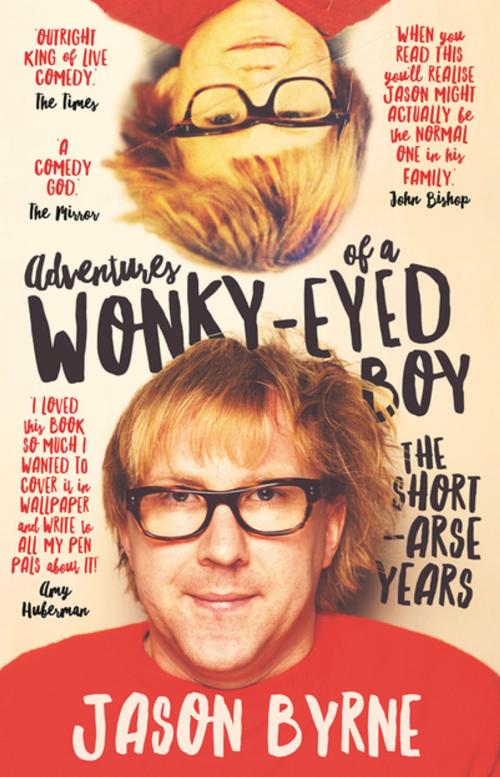 Cover of the book Adventures of a Wonky-Eyed Boy by Jason Byrne, Gill Books
