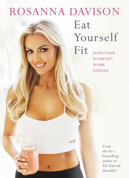 Cover of the book Eat Yourself Fit by Rosanna Davison, Gill Books