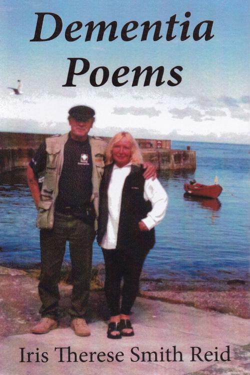 Cover of the book Dementia Poems by Iris Therese Smith Reid, Andrews UK
