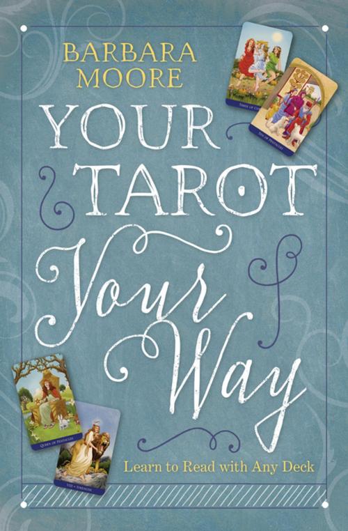 Cover of the book Your Tarot Your Way by Barbara Moore, Llewellyn Worldwide, LTD.