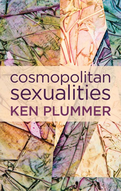 Cover of the book Cosmopolitan Sexualities by Ken Plummer, Wiley