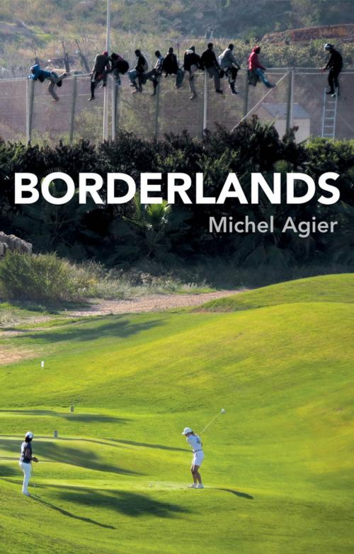 Cover of the book Borderlands by Michel Agier, Wiley