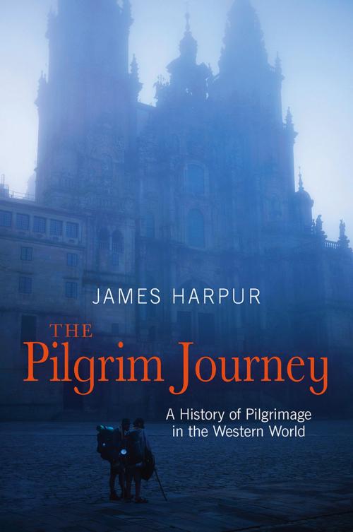 Cover of the book The Pilgrim Journey by James Harpur, Lion Hudson LTD