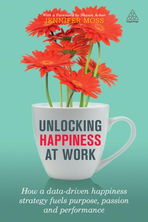 Cover of the book Unlocking Happiness at Work by Jennifer Moss, Kogan Page