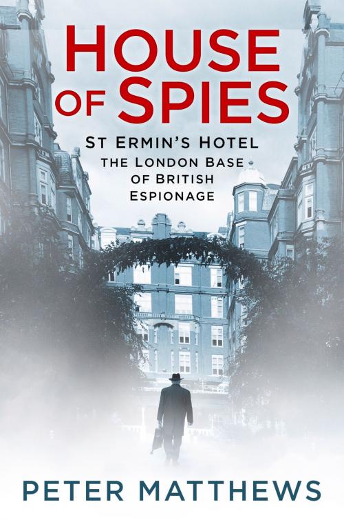 Cover of the book House of Spies by Peter Matthews, The History Press