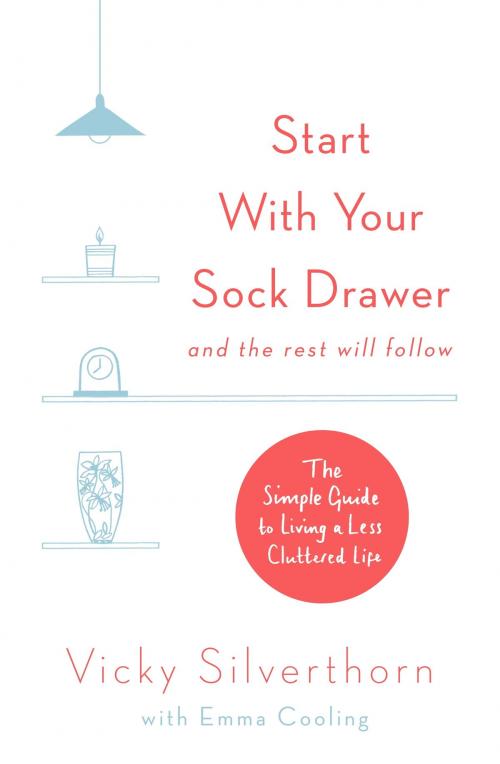 Cover of the book Start with Your Sock Drawer by Vicky Silverthorn, Little, Brown Book Group