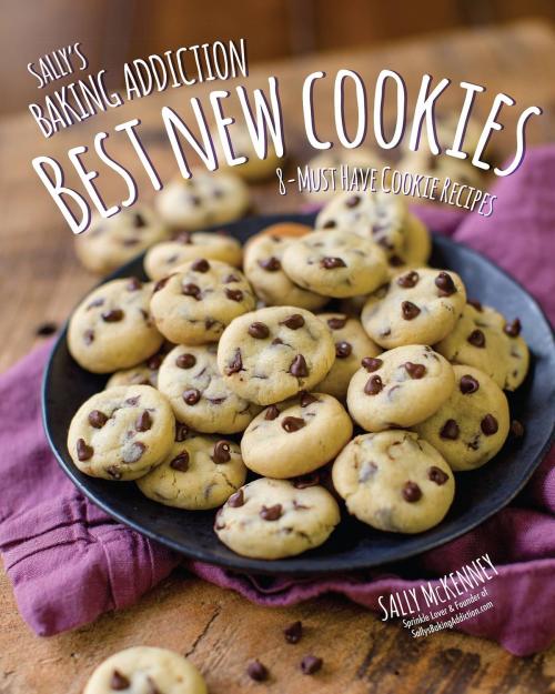 Cover of the book Sally's Baking Addiction Best New Cookies by Sally McKenney, Race Point Publishing