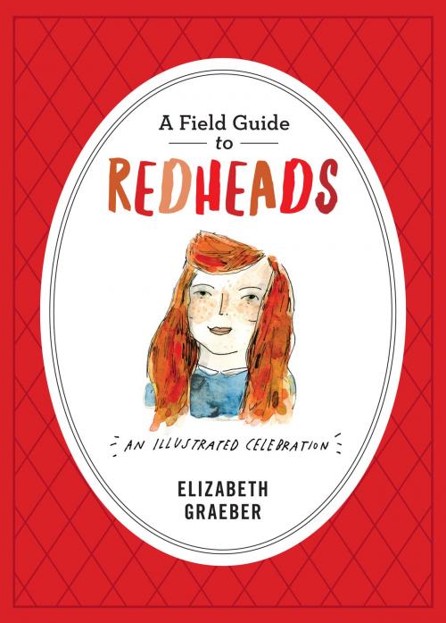 Cover of the book A Field Guide to Redheads by Elizabeth Graeber, Workman Publishing Company