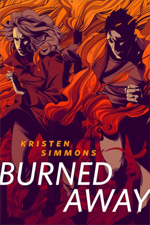 Cover of the book Burned Away by Kristen Simmons, Tom Doherty Associates