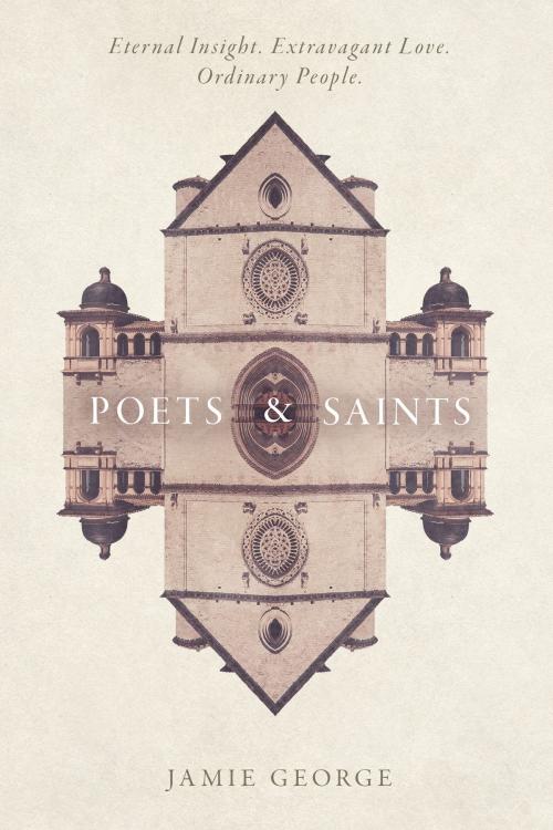 Cover of the book Poets and Saints by Jamie George, David C Cook
