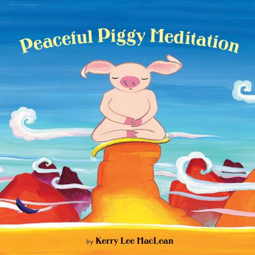 Cover of the book Peaceful Piggy Meditation by Kerry Lee MacLean, Albert Whitman & Company