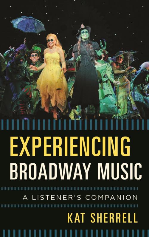 Cover of the book Experiencing Broadway Music by Kat Sherrell, Rowman & Littlefield Publishers