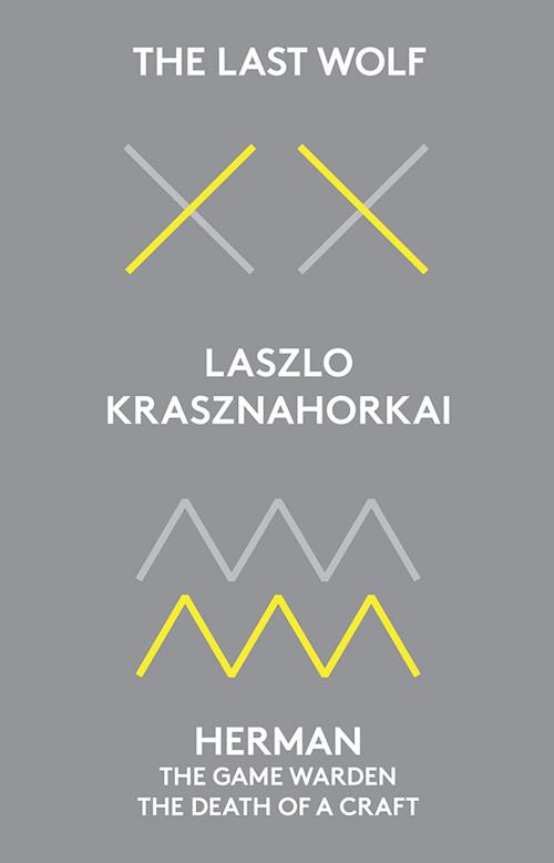 Cover of the book The Last Wolf & Herman by László Krasznahorkai, New Directions