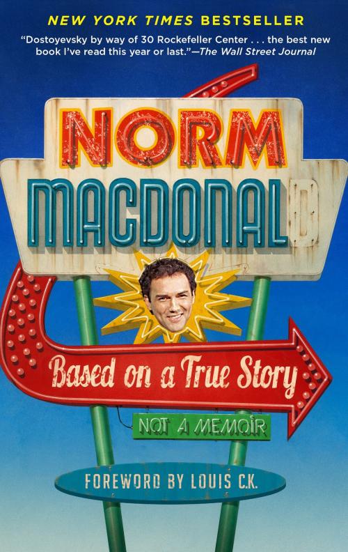 Cover of the book Based on a True Story by Norm Macdonald, Random House Publishing Group