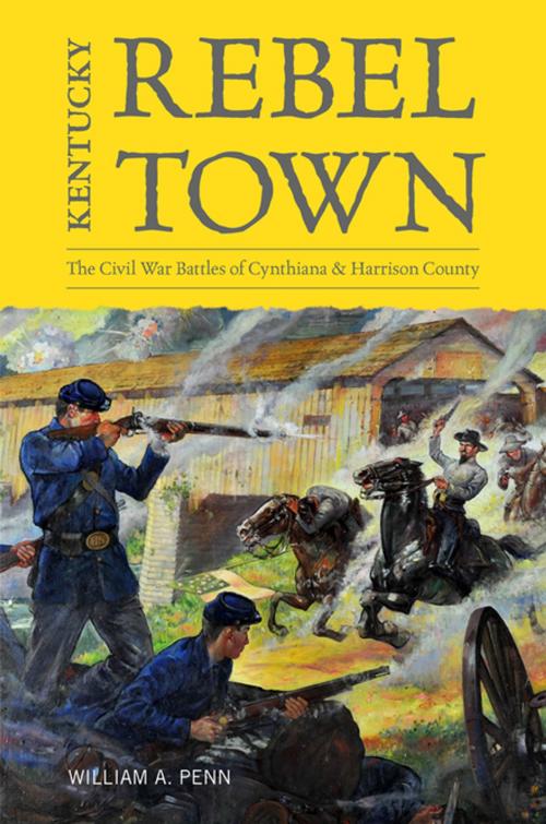 Cover of the book Kentucky Rebel Town by William A. Penn, The University Press of Kentucky