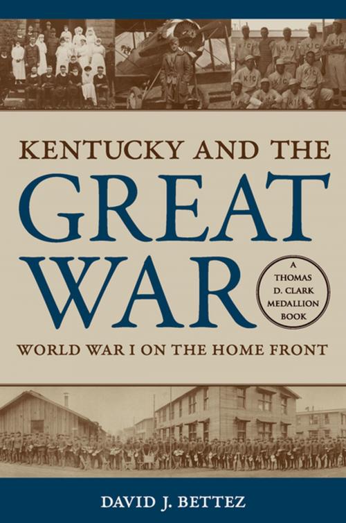 Cover of the book Kentucky and the Great War by David J. Bettez, The University Press of Kentucky