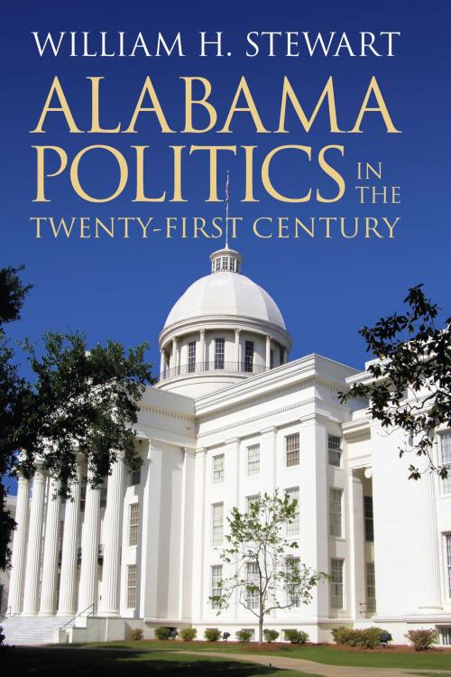 Cover of the book Alabama Politics in the Twenty-First Century by William H. Stewart, University of Alabama Press