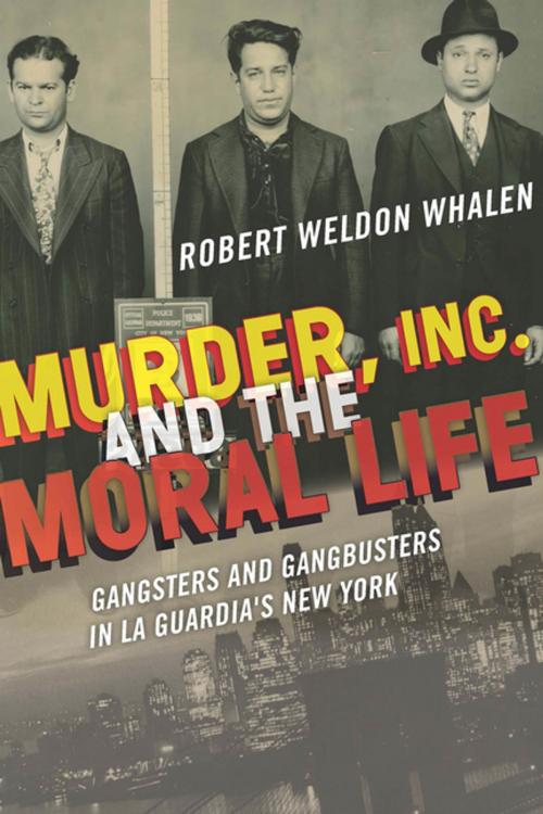 Cover of the book Murder, Inc., and the Moral Life by Robert Weldon Whalen, Fordham University Press