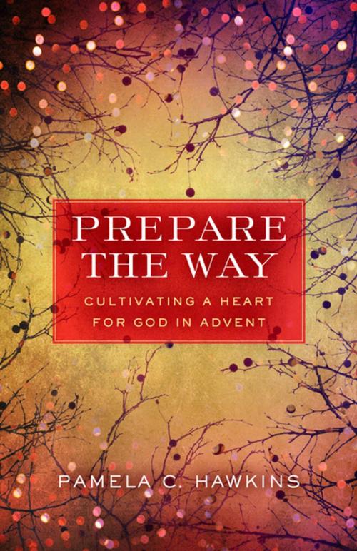 Cover of the book Prepare the Way by Pamela C. Hawkins, Upper Room