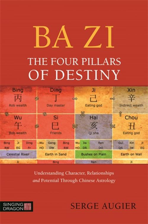 Cover of the book Ba Zi - The Four Pillars of Destiny by Serge Augier, Jessica Kingsley Publishers