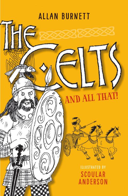 Cover of the book The Celts and All That by Alan Burnett, Birlinn