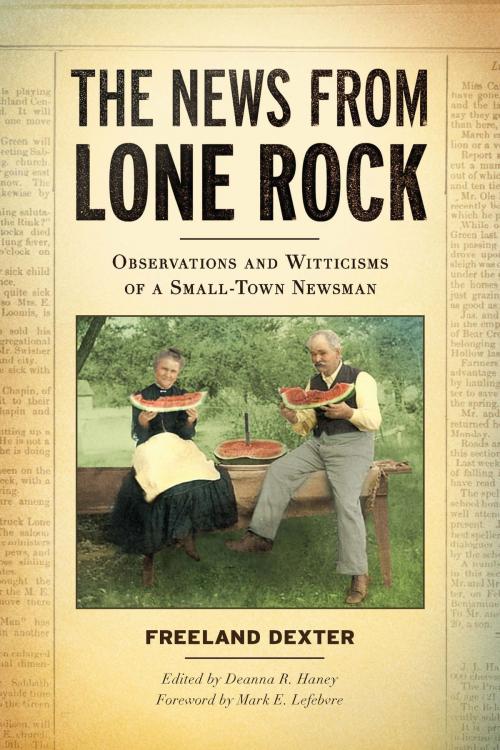 Cover of the book The News from Lone Rock by Freeland Dexter, Wisconsin Historical Society Press