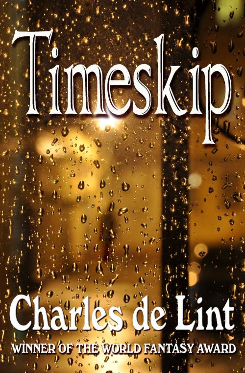 Cover of the book Timeskip by Charles de Lint, Triskell Press