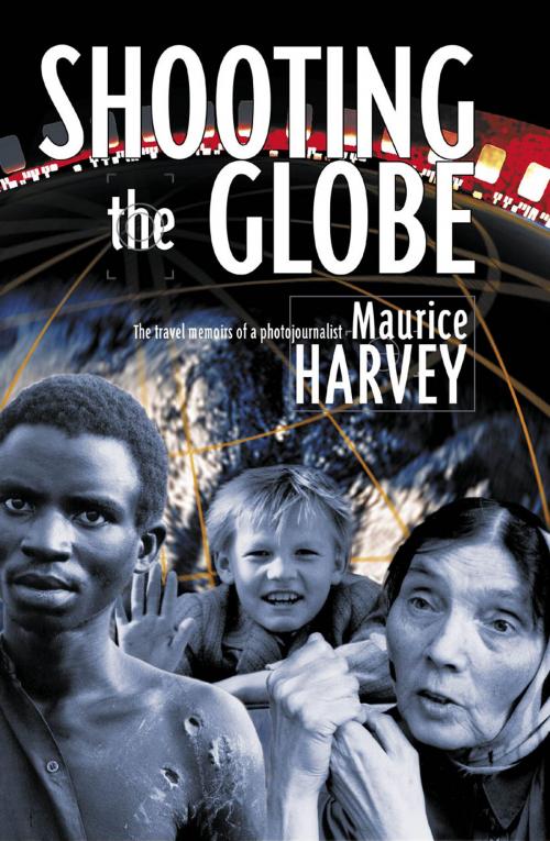 Cover of the book Shooting the Globe by Maurice Harvey, Castle Publishing Ltd