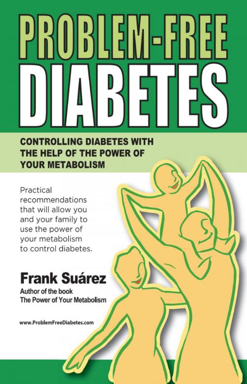 Cover of the book Problem-Free Diabetes by Frank Suarez, Metabolic Technology Center