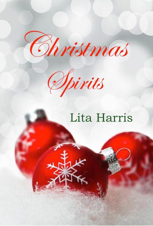 Cover of the book Christmas Spirits by Lita Harris, Timeless Scribes Publishing LLC