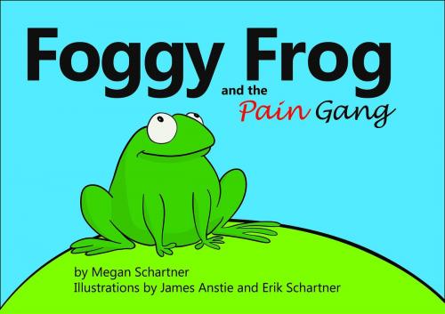 Cover of the book Foggy Frog and the Pain Gang by Megan A Schartner, Megan Anne Schartner