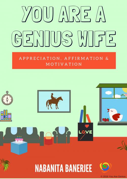 Cover of the book You Are a Genius Wife by Nabanita Banerjee, You Are Genius