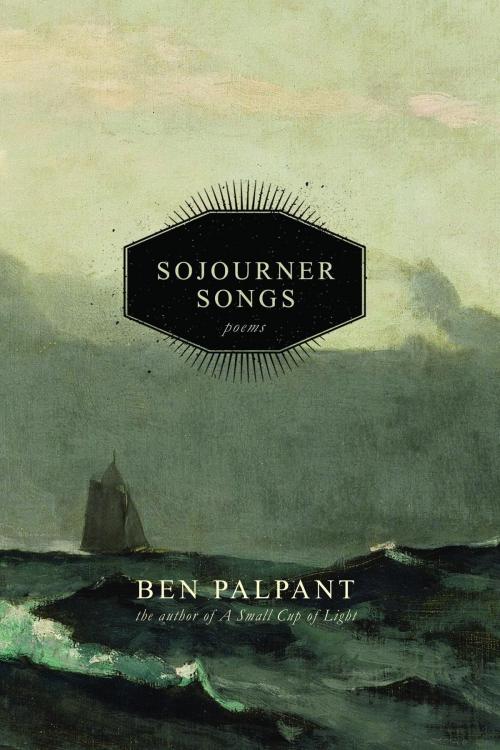 Cover of the book Sojourner Songs by Ben T Palpant, benpalpant.com