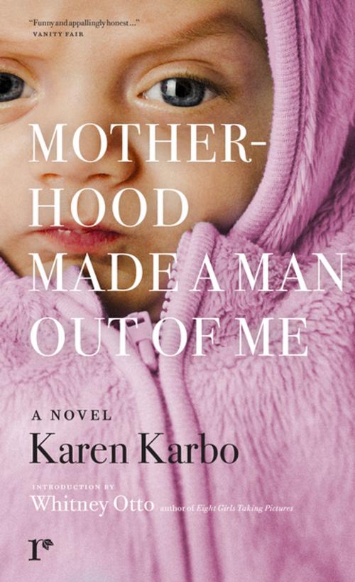 Cover of the book Motherhood Made a Man Out of Me by Karen Karbo, Hawthorne Books