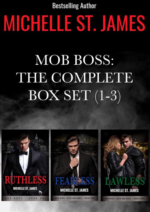 Cover of the book Mob Boss: The Complete Series Box Set (1-3) by Michelle St. James, Blackthorn Press