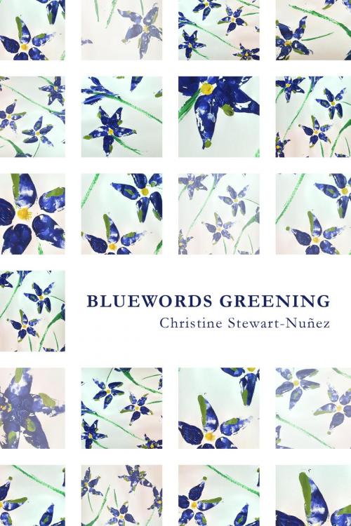 Cover of the book Bluewords Greening by Christine Stewart-Nuñez, Terrapin Books